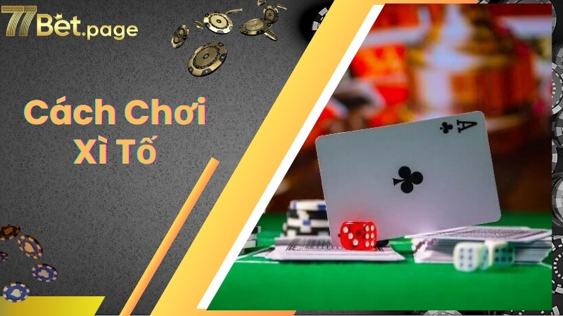 Tổng quan về game bài xì tố