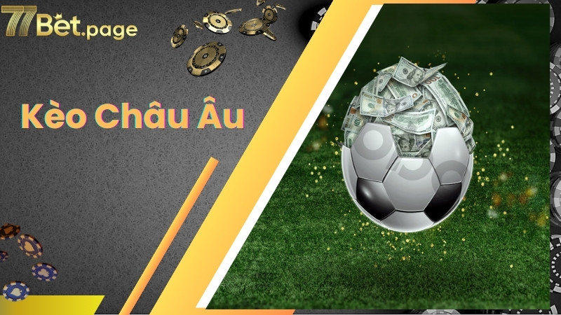 Chia sẻ cách đọc kèo châu Âu cơ bản