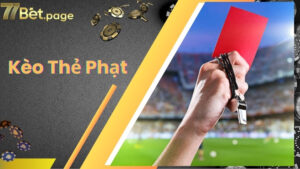 Kèo Thẻ Phạt Là Gì? Cách Đọc Và Mẹo Soi Kèo Luôn Dành Chiến Thắng