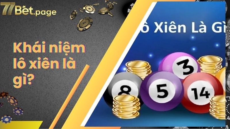 Khái niệm lô xiên là gì?