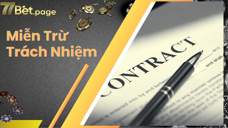 Nội dung miễn trừ trách nhiệm mà 77bet đưa ra
