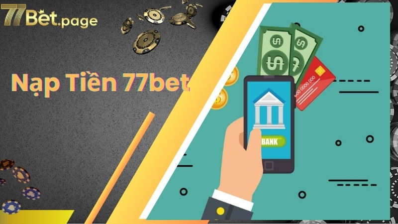 Cách nạp tiền 77bet qua ví điện tử