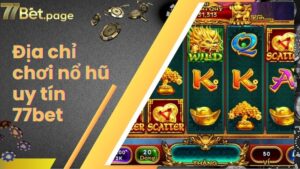 77bet - Địa Chỉ Nổ Hũ Uy Tín Nhất Châu Á Năm 2024