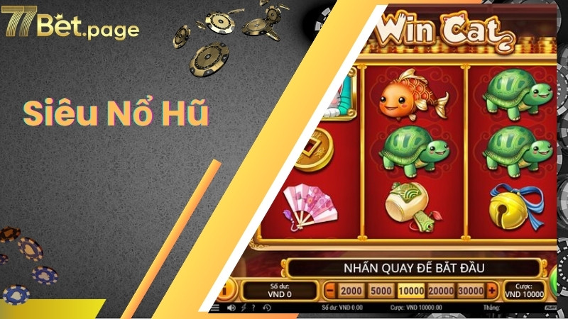Các chủ đề siêu nổ hũ cực hot tại 77bet