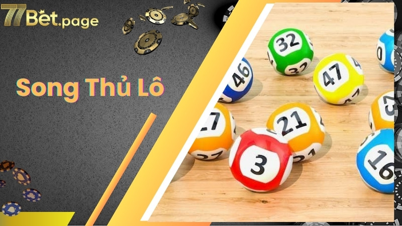 Tìm hiểu khái quát về song thủ lô