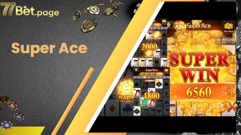 Kinh nghiệm chơi nổ hũ đổi thưởng tại Super Ace thắng lớn