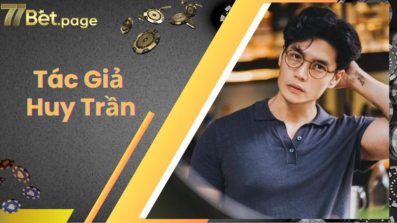 Thông tin cá nhân của tác giả Huy Trần